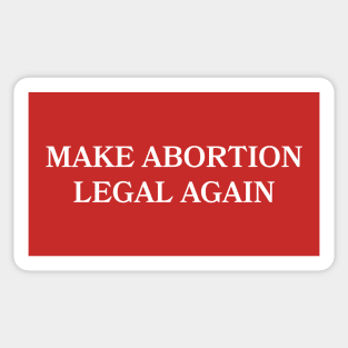 Make Abortion Legal Again Sticker